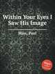 Within Your Eyes I Saw His Image, Bliss, Paul 