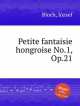 Маленькая венгерская фантазия №.1, op.21. Petite fantaisie hongroise No.1, Op.21 by Bloch, Jozsef, Д. Блох 