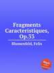 Fragments Caracteristiques, Op.33, Blumenfeld, Felix 