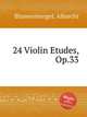 24 Violin Etudes, Op.33, Blumenstengel, Albrecht 