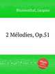 2 Mlodies, Op.51, Blumenthal, Jacques 