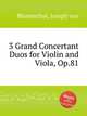 3 Grand Concertant Duos for Violin and Viola, Op.81, Blumenthal, Joseph von 