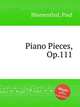 Piano Pieces, Op.111, Blumenthal, Paul 