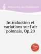 Introduction et variations sur l`air polonais, Op.20, Bobrowicz, Jan Nepomucen 