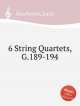 6 струнных квартетов, G.189-194. 6 String Quartets, G.189-194 by Boccherini, Luigi, Л. Бочерини 