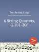 6 струнных квартетов, G.201-206. 6 String Quartets, G.201-206 by Boccherini, Luigi, Л. Бочерини 