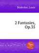 2 Fantasies, Op.35, 