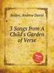 3 Songs from A Child`s Garden of Verse, Boden, Andrew David 