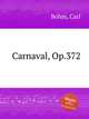 Carnaval, Op.372, Bohm, Carl 