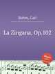 La Zingana, Op.102, Bohm, Carl 