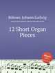 12 Short Organ Pieces, 