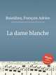 La dame blanche, 