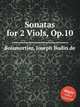 Sonatas for 2 Viols, Op.10, Boismortier, Joseph Bodin de 