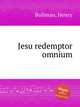 Jesu redemptor omnium, Bollman, Henry 
