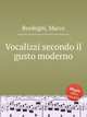 Vocalizzi secondo il gusto moderno, Bordogni, Marco 