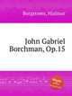 John Gabriel Borchman, Op.15, 