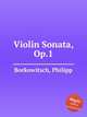 Violin Sonata, Op.1, Borkowitsch, Philipp 