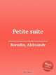 Маленькая сюита. Petite suite by Borodin, Aleksandr, А. Бородин 