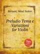 Preludio Tema e Variazioni for Violin, 