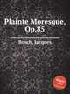 Plainte Moresque, Op.85, Bosch, Jacques 