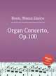 Organ Concerto, Op.100, Bossi, Marco Enrico 
