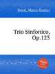 Trio Sinfonico, Op.123, Bossi, Marco Enrico 