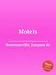 Motets, Bournonville, Jacques de 