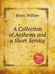 A Collection of Anthems and a Short Service, Boyce, William 