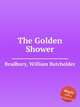 The Golden Shower, Bradbury, William Batchelder 