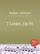 7 песен, op. 95. 7 Lieder, Op.95 by Brahms, Johannes, Brahms, Johannes 