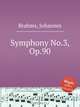 Симфония №.3, op. 90. Symphony No.3, Op.90 by Brahms, Johannes, Brahms, Johannes 