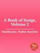 A Book of Songs, Volume 2, Braithwaite, Walter Heurtley 
