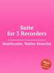 Suite for 3 Recorders, Braithwaite, Walter Heurtley 