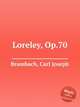 Loreley, Op.70, Brambach, Carl Joseph 