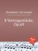 8 Vortragsstcke, Op.69, Brambach, Carl Joseph 