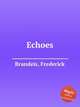 Echoes, Brandeis, Frederick 