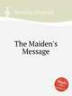 The Maiden`s Message, Brandeis, Frederick 