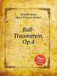 Ball-Traumerein, Op.4, 