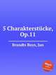 5 Charakterstcke, Op.11, Brandts Buys, Jan 