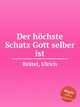 Der hchste Schatz Gott selber ist, 