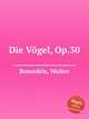 Die Vgel, Op.30, Braunfels, Walter 
