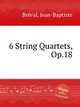 6 String Quartets, Op.18, 