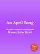 An April Song, Brewer, John Hyatt 