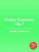 Violin Concerto, Op.7, Brink, Jules ten 