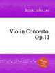 Violin Concerto, Op.11, Brink, Jules ten 