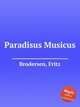 Paradisus Musicus, Brodersen, Fritz 