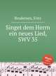 Singet dem Herrn ein neues Lied, SWV 35, Brodersen, Fritz 