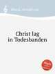 Christ lag in Todesbanden, Bruck, Arnold von 