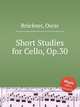 Short Studies for Cello, Op.30, 