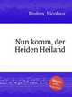 Nun komm, der Heiden Heiland, Bruhns, Nicolaus 